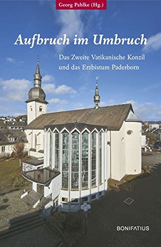 Aufbruch im Umbruch: Das Zweite Vatikanische Konzil und das Erzbistum Paderborn