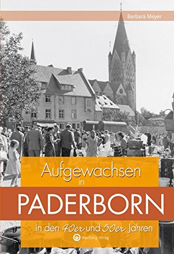 Aufgewachsen in Paderborn in den 40er und 50ern - Buch