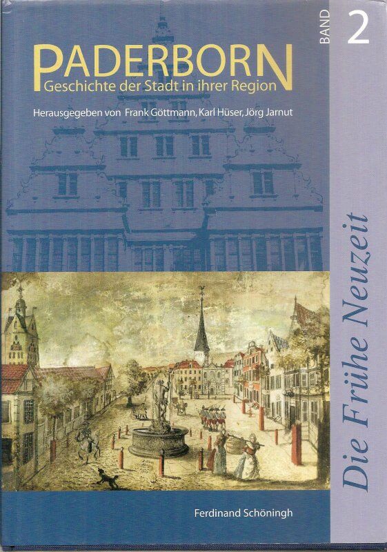 DIe Geschichte der Stadt Paderborn und ihrer Umgebung - Frühe Neuzeit - Band 2