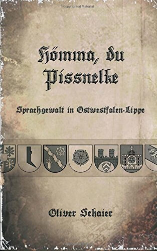 Hömma, du Pissnelke - Ostwestfälische Sprachgewalt