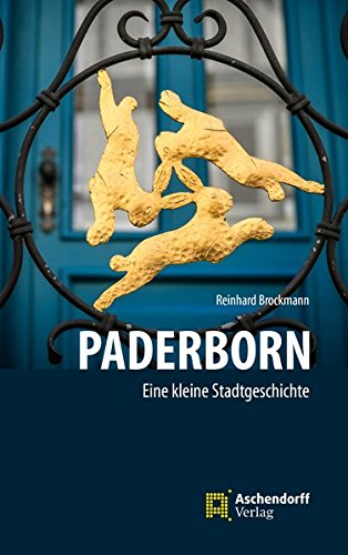 Paderborn - Eine kleine Stadtgeschichte